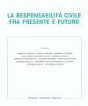 La responsabilità civile fra presente e futuro.