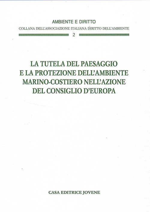 La tutela del paesaggio e la protezione dell'ambiente marino-costiero nell'azione del Consiglio d'Europa.