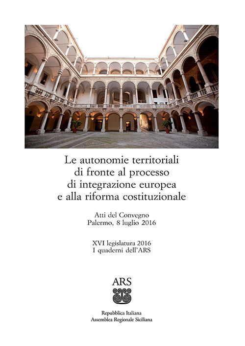 Le autonomie territoriali di fronte al processo di integrazione europea e alla riforma costituzionale.
