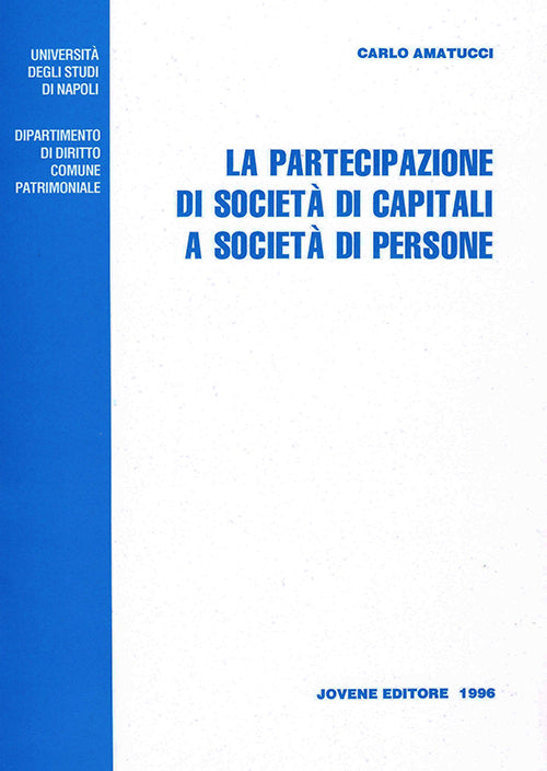 La partecipazione di società di capitali a società di persone.