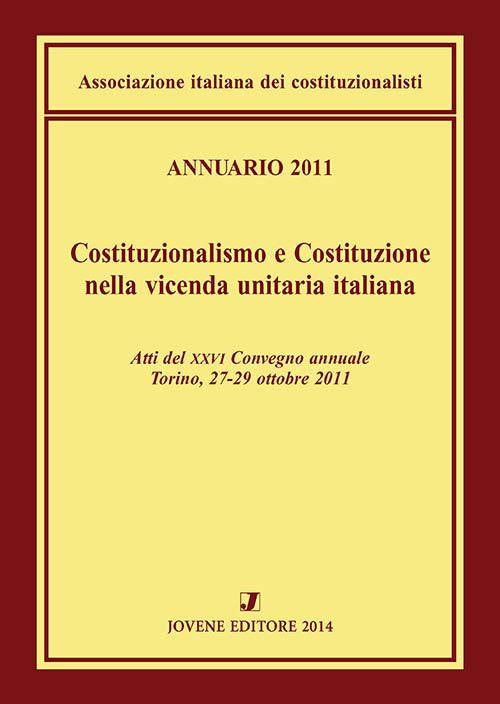 Annuario 2011 - Costituzionalismo e Costituzione nella vicenda unitaria italiana.