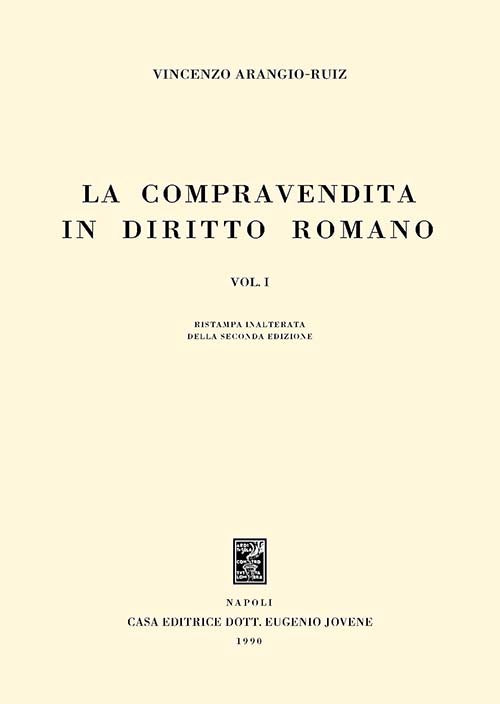 La compravendita in diritto romano. Vol. I.