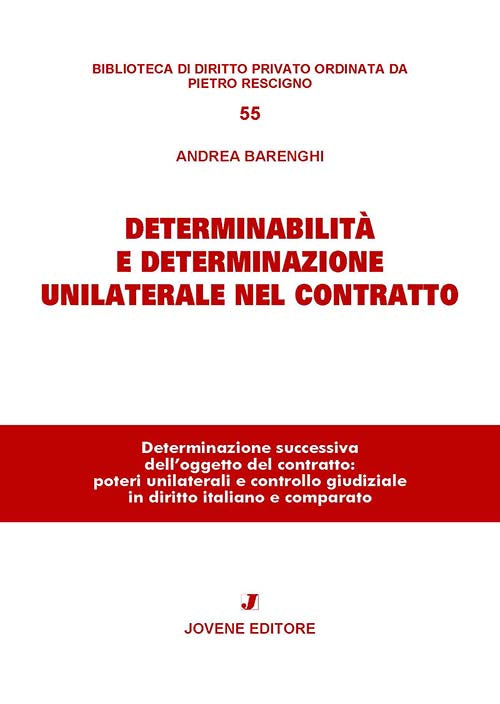 Determinabilità e determinazione unilaterale nel contratto.
