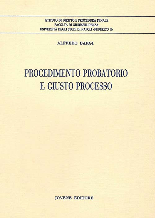Procedimento probatorio e giusto processo.