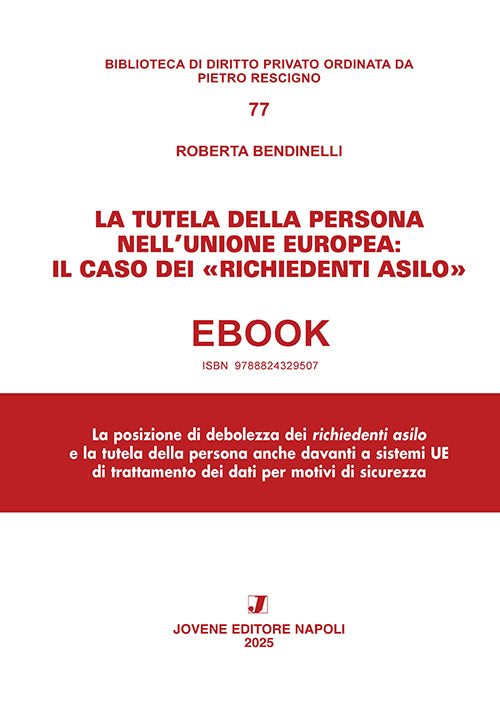 La tutela della persona nell’unione europea: il caso dei «richiedenti asilo» - EBOOK
