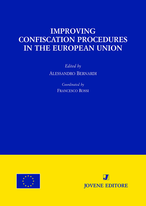 Improving Confiscation Procedures in the European Union.