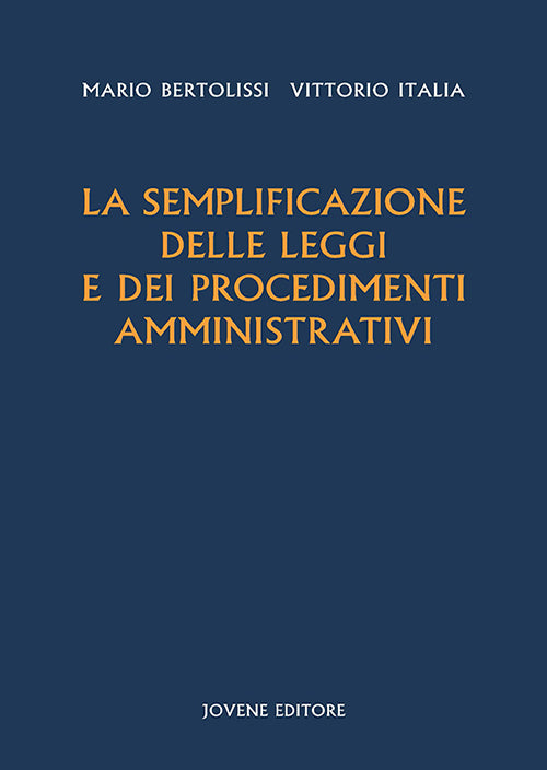 La semplificazione delle leggi e dei procedimenti amministrativi.