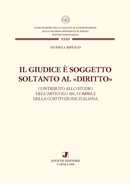 Il giudice è soggetto soltanto al «diritto».