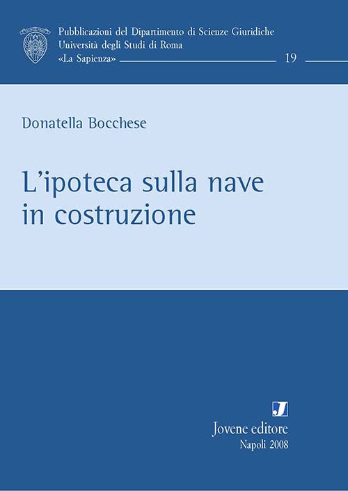 L'ipoteca sulla nave in costruzione.