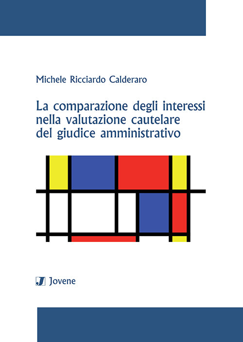 La comparazione degli interessi nella valutazione cautelare del giudice amministrativo.