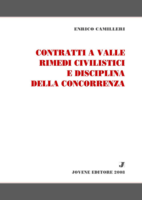 Contratti a valle rimedi civilistici e disciplina della concorrenza.