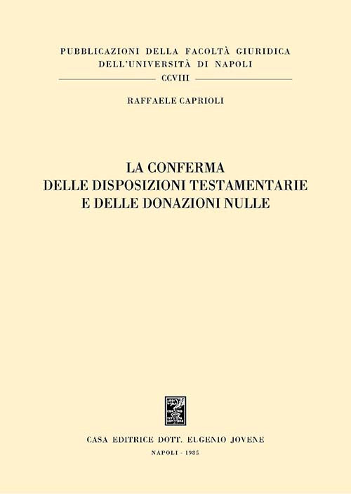 La conferma delle disposizioni testamentarie e delle donazioni nulle.