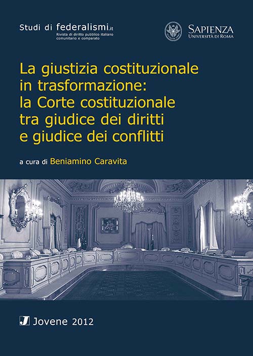 La giustizia costituzionale in trasformazione: la Corte costituzionale tra giudice dei diritti e giudice dei conflitti.
