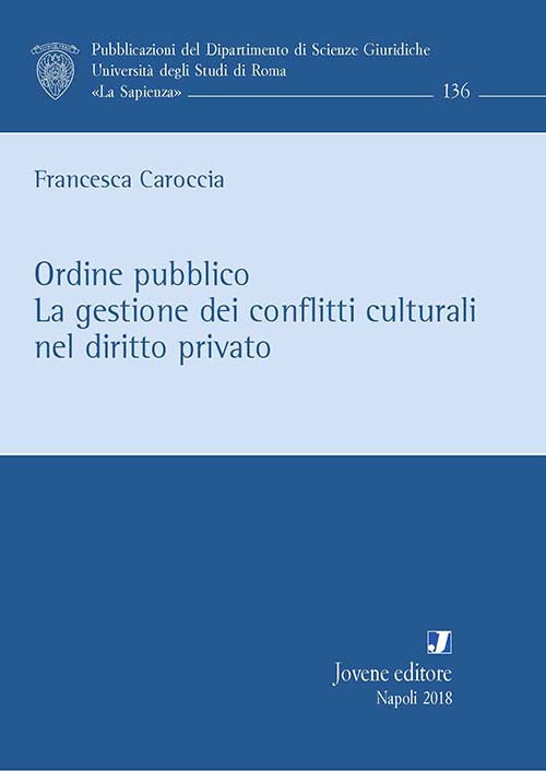 Ordine pubblico. La gestione dei conflitti culturali nel diritto privato.