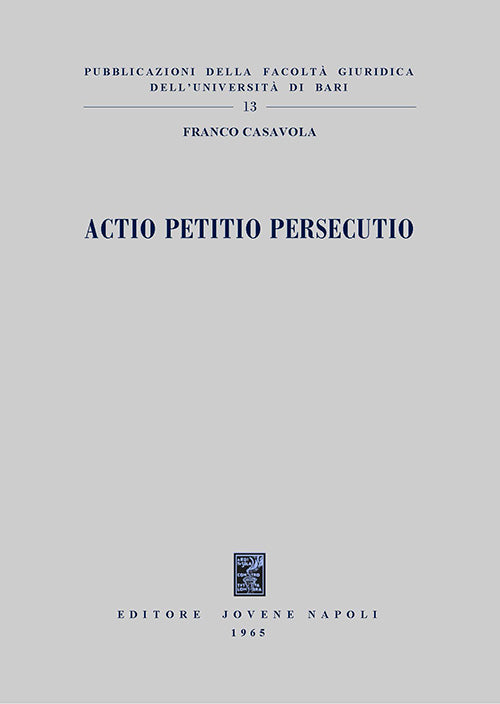 Actio petitio persecutio.