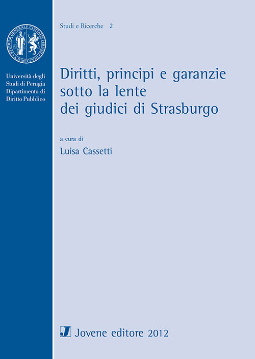 Diritti, principi e garanzie sotto la lente dei giudici di Strasburgo.