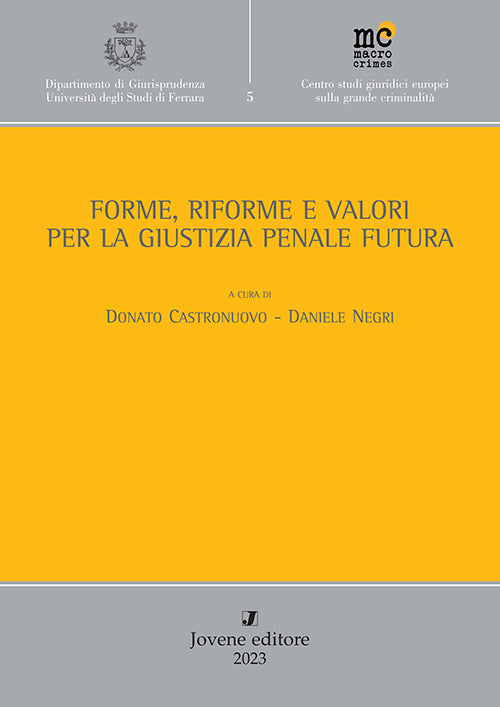 Forme, riforme e valori per la giustizia penale futura.