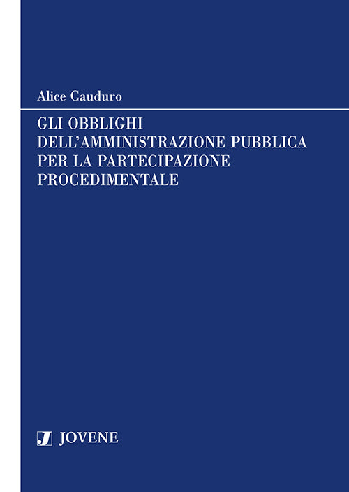 Gli obblighi dell’amministrazione pubblica per la partecipazione procedimentale.