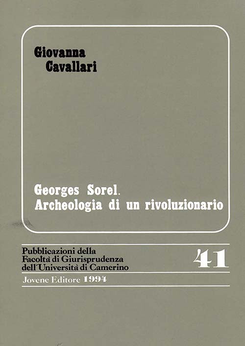 Georges Sorel. Archeologia di un rivoluzionario.