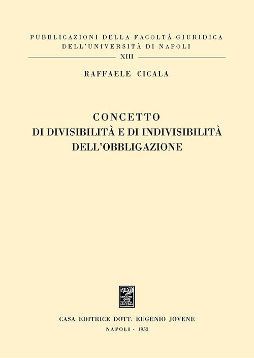 Concetto di divisibilità e di indivisibilità dell’obbligazione.