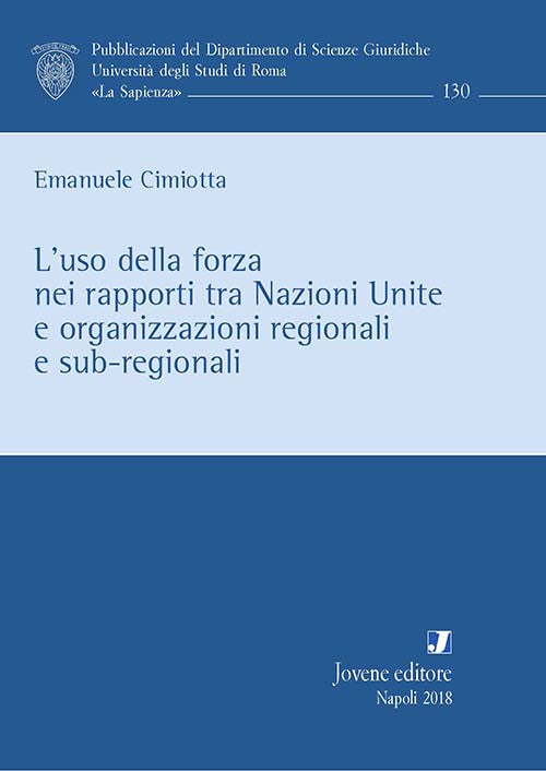 L’uso della forza nei rapporti tra Nazioni Unite e organizzazioni regionali e sub-regionali.