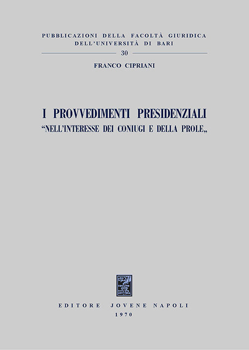 I provvedimenti presidenziali "nell'interesse dei coniugi e della prole".
