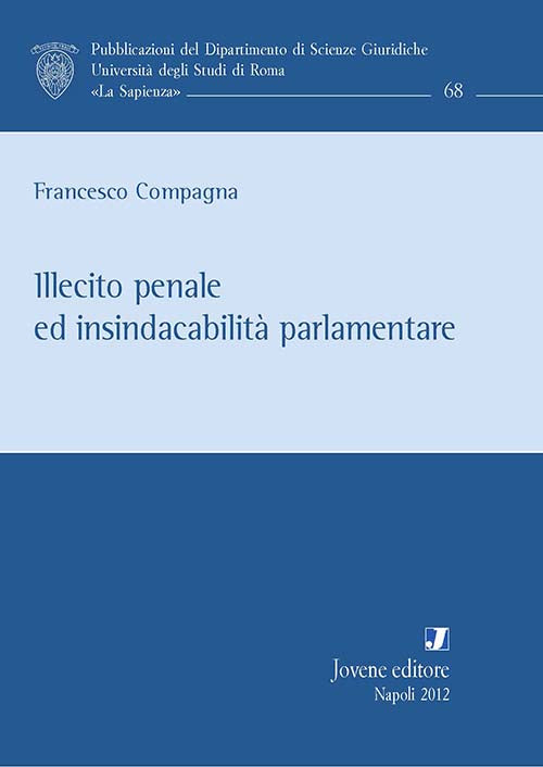 Illecito penale ed insindacabilità parlamentare.