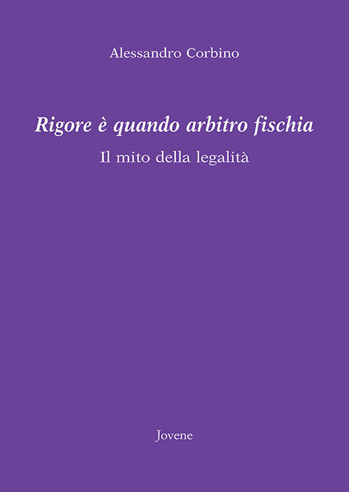 Rigore è quando arbitro fischia.