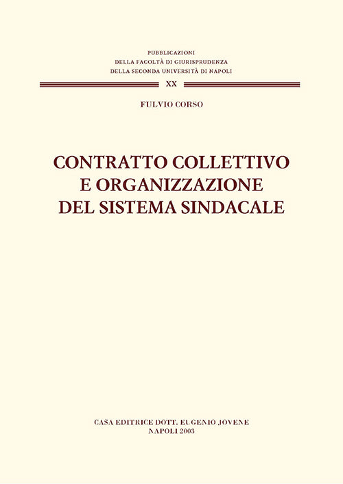 Contratto collettivo e organizzazione del sistema sindacale.