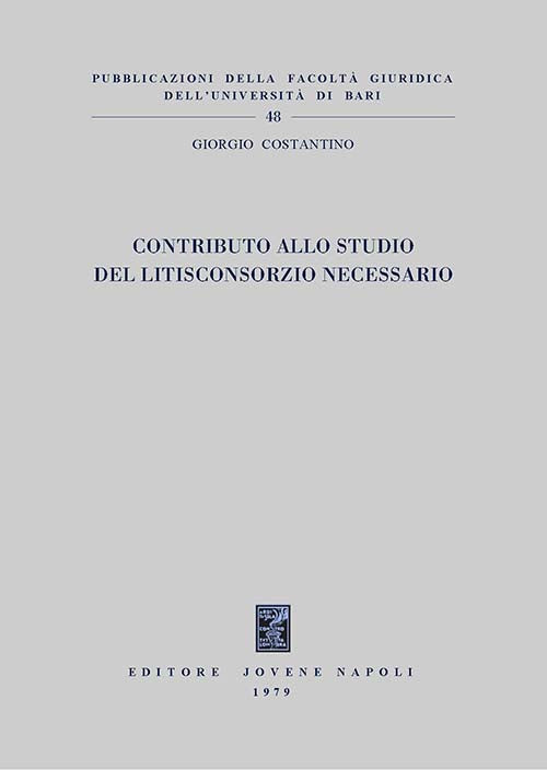 Contributo allo studio del litisconsorzio necessario.