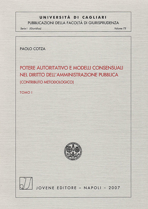 Potere autoritativo e modelli consensuali nel diritto dell'amministrazione pubblica.