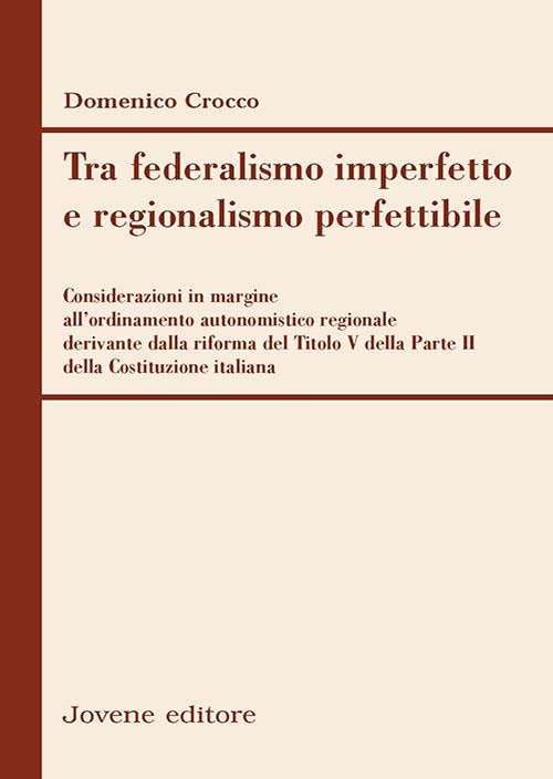 Tra federalismo imperfetto e regionalismo perfettibile.