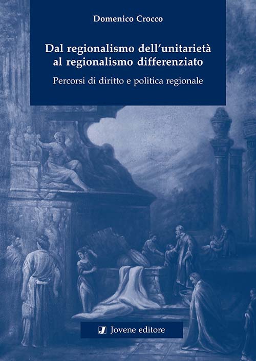 Dal regionalismo dell’unitarietà al regionalismo differenziato.