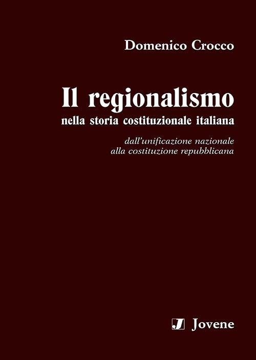 CROCCO - Il regionalismo nella storia costituzionale italiana - LIBRO+EBOOK
