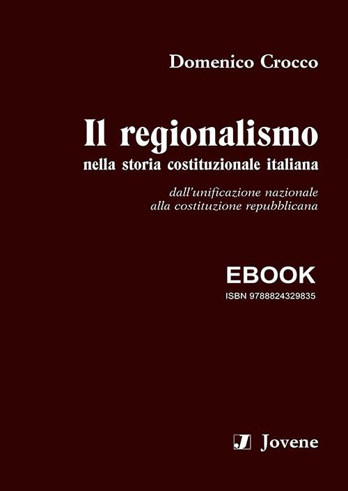 Il regionalismo nella storia costituzionale italiana - EBOOK