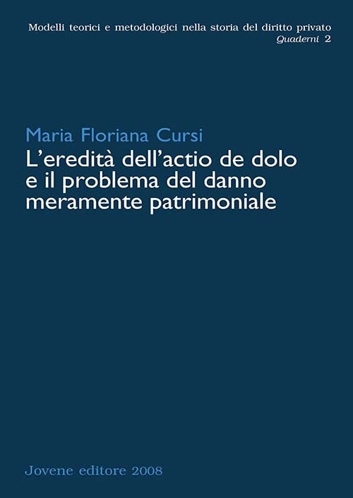 L'eredità dell'actio de dolo e il problema del danno meramente patrimoniale.