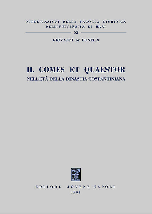 Il comes et quaestor nell'età della dinastia costantiniana.