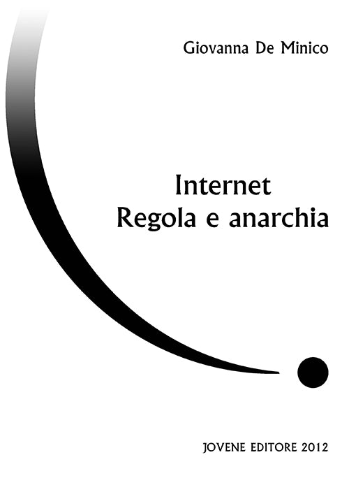Internet. Regola e anarchia.