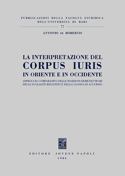 La interpretazione del corpus iuris in Oriente e in Occidente.