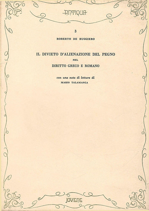 Il divieto di alienazione del pegno nel diritto greco e romano.