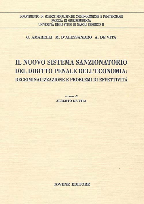 Il nuovo sistema sanzionatorio del diritto penale dell'economia: decriminalizzazione e problemi di effettività.