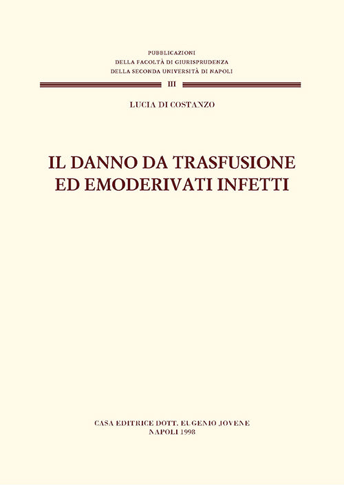 Il danno da trasfusione ed emoderivati infetti.