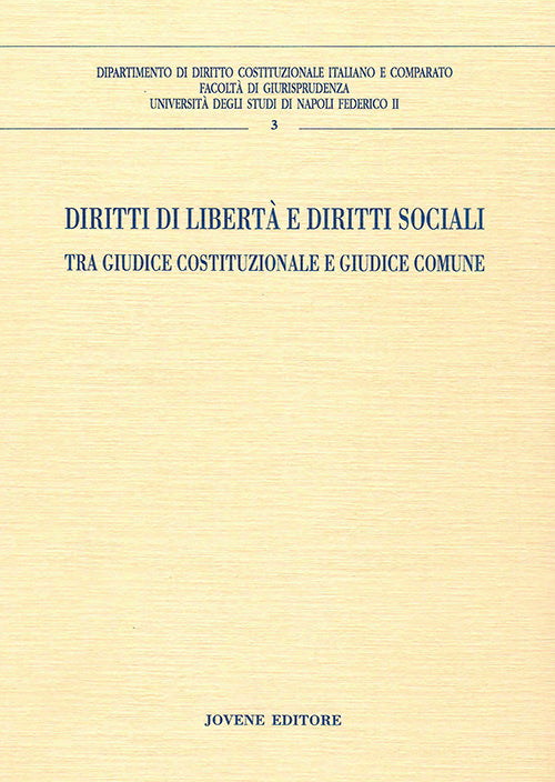 Diritti di libertà e diritti sociali tra giudice costituzionale e giudice comune.