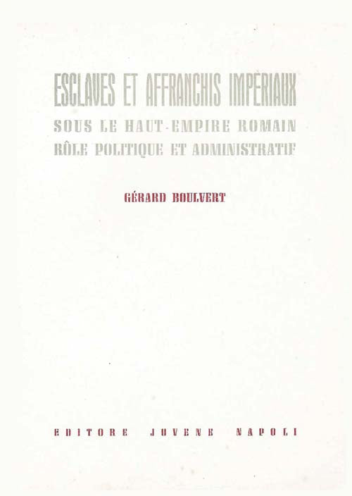 Esclaves et affranchis imperiaux sous le Haut-empire romain.