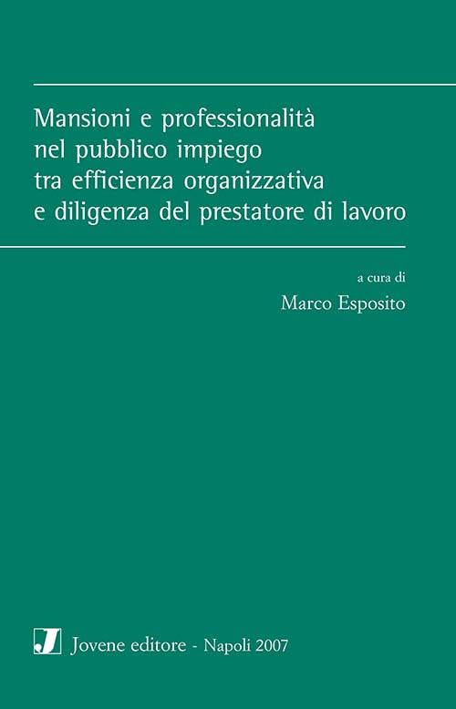 Mansioni e professionalità nel pubblico impiego tra efficienza organizzativa e diligenza del prestatore di lavoro