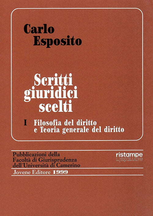 Scritti giuridici scelti. Vol. I. Filosofia del diritto e Teoria generale del diritto.