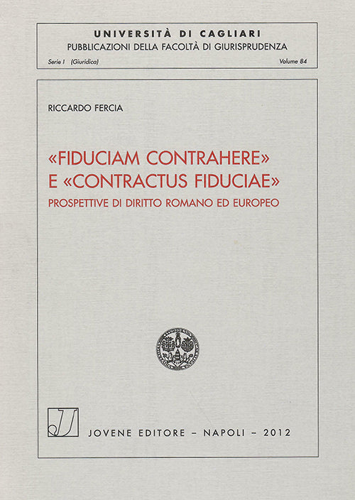 «Fiduciam contrahere» e «contractus fiduciae».