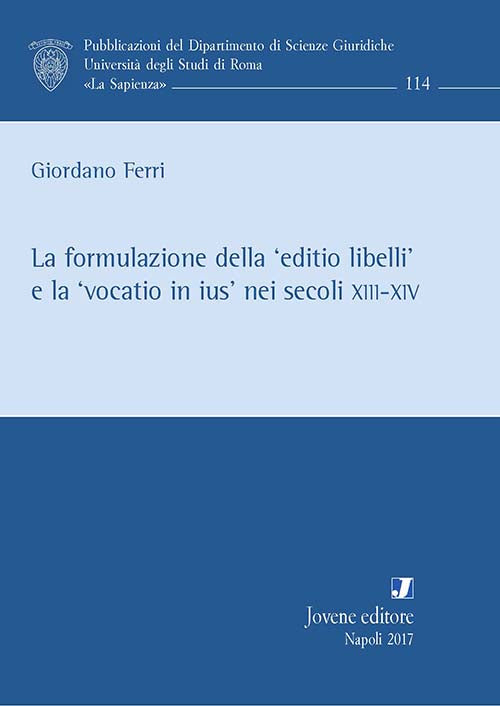 La formulazione della ‘editio libelli’ e la ‘vocatio in ius’ nei secoli XIII-XIV.