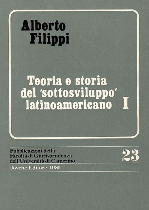 Teoria e storia del 'sottosviluppo' latino-americano - Vol. I.