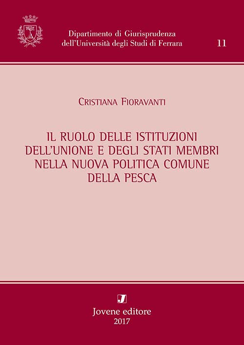 Il ruolo delle istituzioni dell’Unione e degli Stati membri nella nuova politica comune della pesca.
